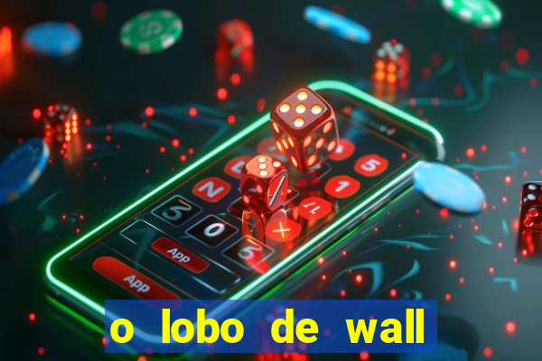 o lobo de wall street online